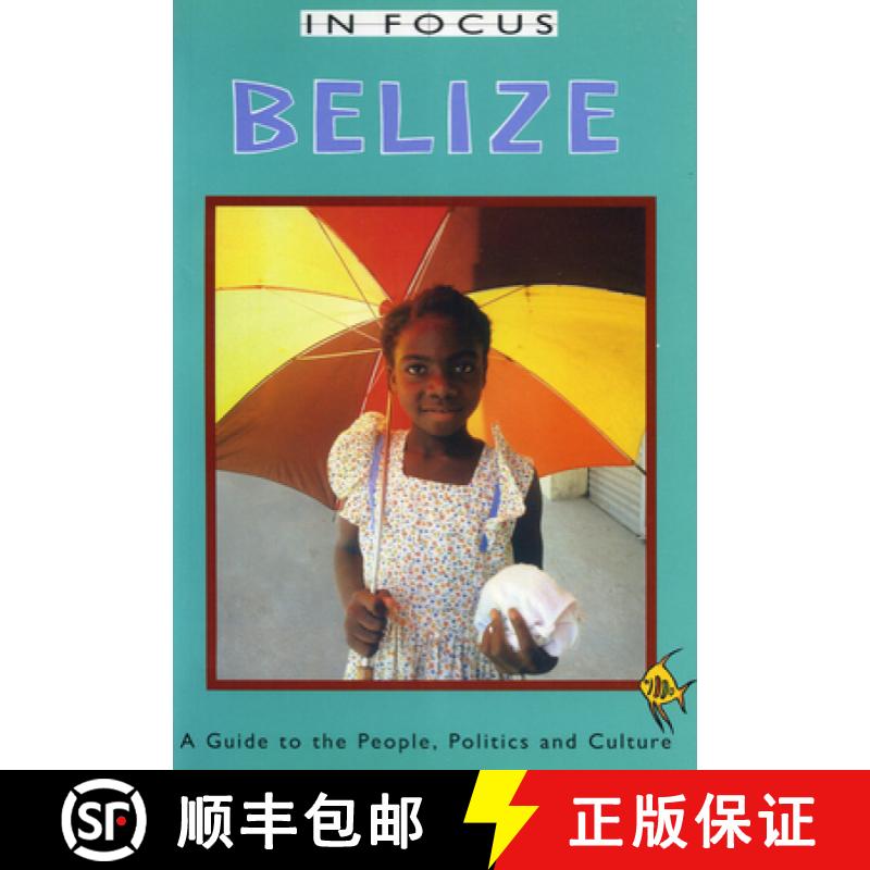 【2-3周达】Belize In Focus : A Guide to the People, Politics and Culture [9781899365357]
