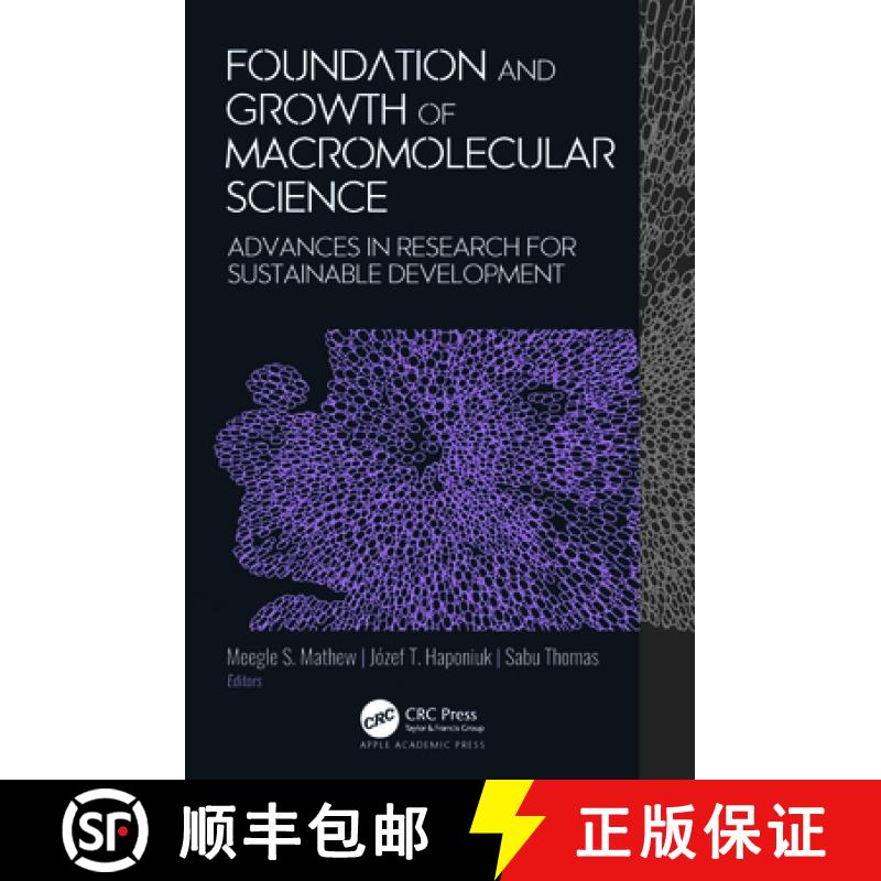 【3-4周达】Foundation and Growth of Macromolecular Science: Advances in Research for Sustainable Deve... [9781774913673]