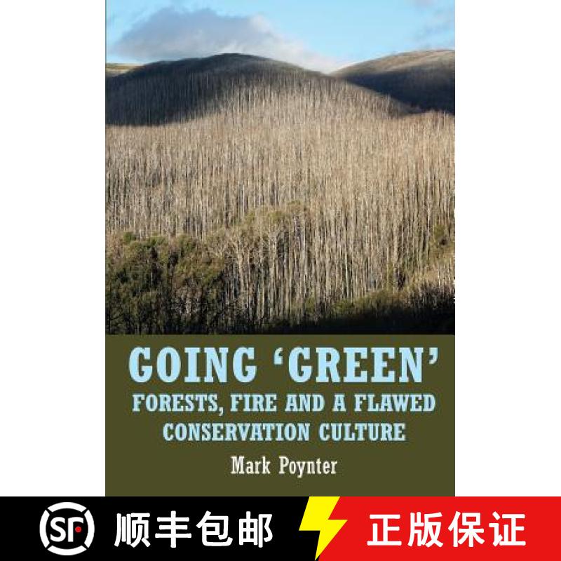 【2-3周达】GOING 'GREEN' : Forests, fire and a flawed conservation culture [9781925501926]