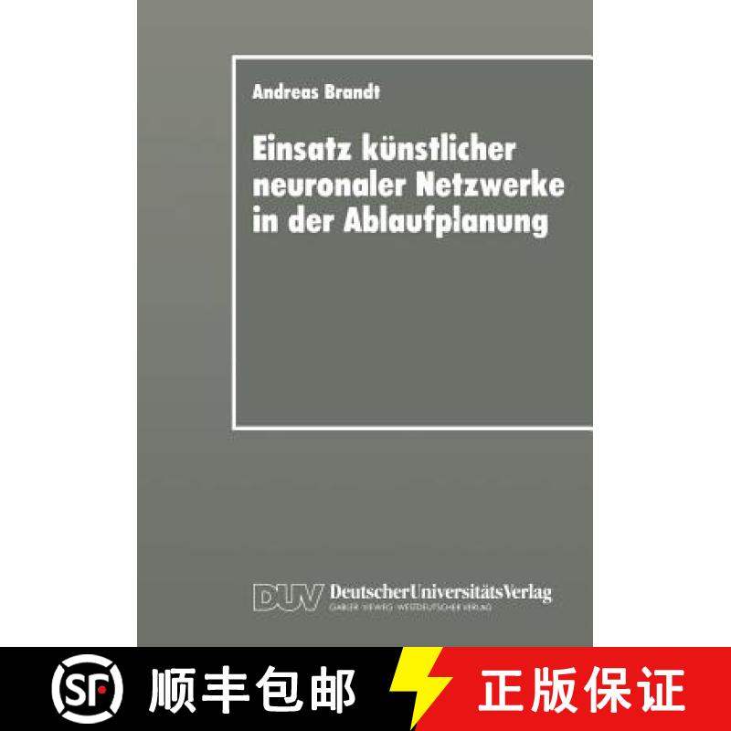 【3-4周达】Einsatz Kunstlicher Neuronaler Netzwerke in Der Ablaufplanung: Dissertation Zur Erlangung ... [9783824403325]