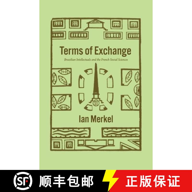 【3-4周达】Terms of Exchange: Brazilian Intellectuals and the French Social Sciences [9780226819365]