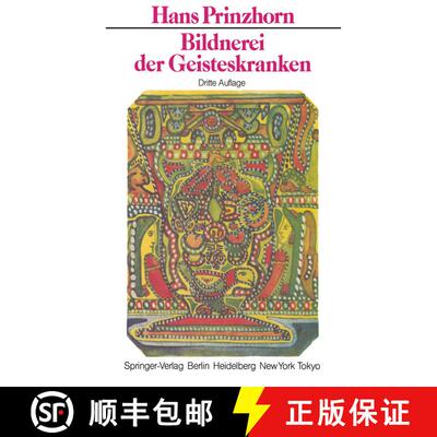 【3-4周达】Bildnerei der Geisteskranken: Ein Beitrag zur Psychologie und Psychopathologie der Gestalt... [9783642617966]