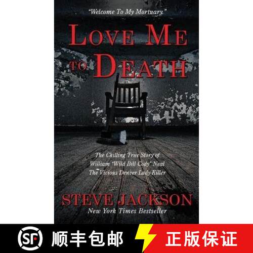 【3-4周达】LOVE ME TO DEATH: The Chilling True Story of WIlliam Wild Bill Cody Neal-The Vicious Denve... [9781957288765]