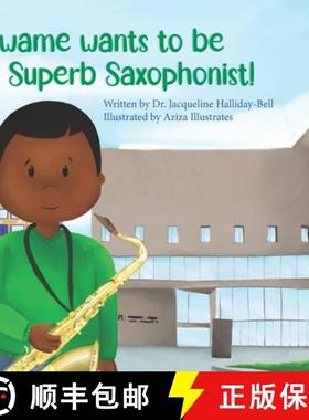 预订 Kwame wants to be  a Superb Saxophonist! [9781917162081]