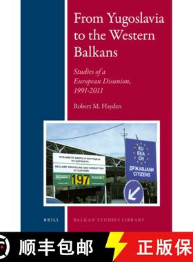 预订 From Yugoslavia to the Western Balkans: Studies of a European Disunion, 1991-2011 [9789004241909]