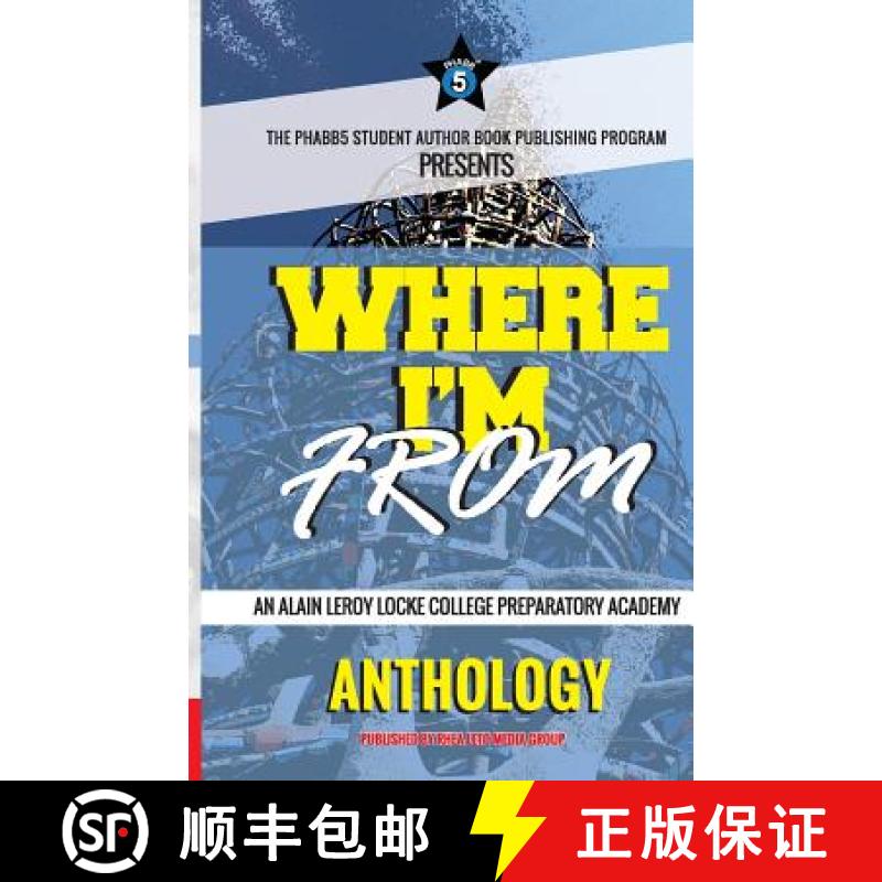 【3-4周达】Where I'm From: An Alain LeRoy Locke College Preparatory Academy Anthology [9780990472773]