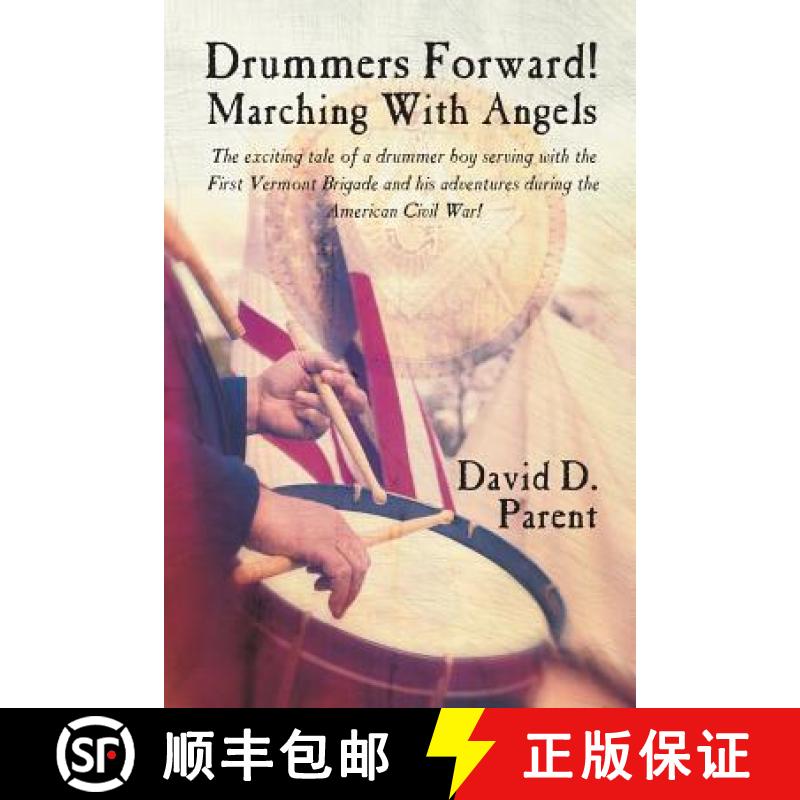 预订 Drummers Forward! Marching with Angels: The exciting tale of a drummer boy serving with the Firs... [9781625165824]
