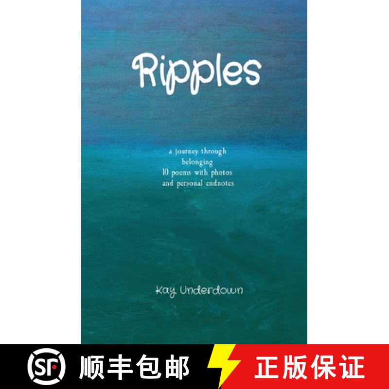【4周达】Ripples: a journey through belonging 10 poems with photos and personal endnotes [9781912899081]
