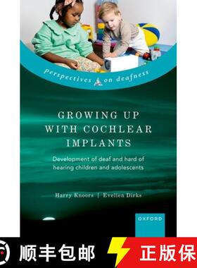 【3-4周达】精装 Growing Up with Cochlear Implants: Development of deaf and hard of hearing children a... [9780198974574]