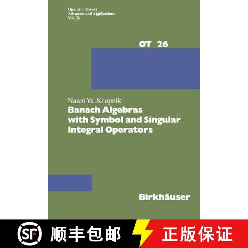 【3-4周达】Banach Algebras with Symbol and Singular Integral Operators [9783034854658]