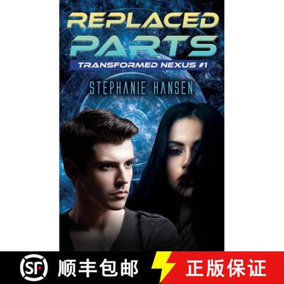 【3-4周达】Replaced Parts: A Young Adult Sci-Fi Novel [9781953735010]