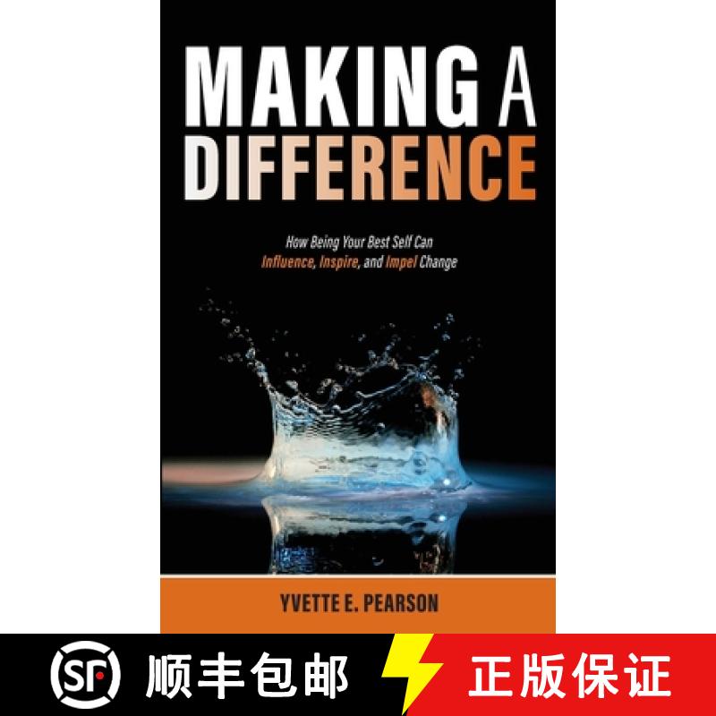预订 Making A Difference: How Being Your Best Self Can Influence, Inspire, and Impel Change [9798987548707]