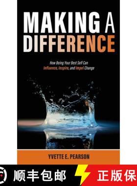 预订 Making A Difference: How Being Your Best Self Can Influence, Inspire, and Impel Change [9798987548707]
