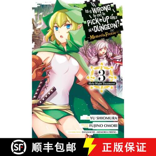 【3-4周达】Is It Wrong to Try to Pick Up Girls in a Dungeon? Memoria Freese, Vol. 3: Volume 3 [9798855402216]