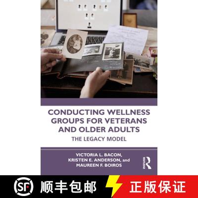 【3-4周达】Conducting Wellness Groups for Veterans and Older Adults: The Legacy Model [9781032286655]