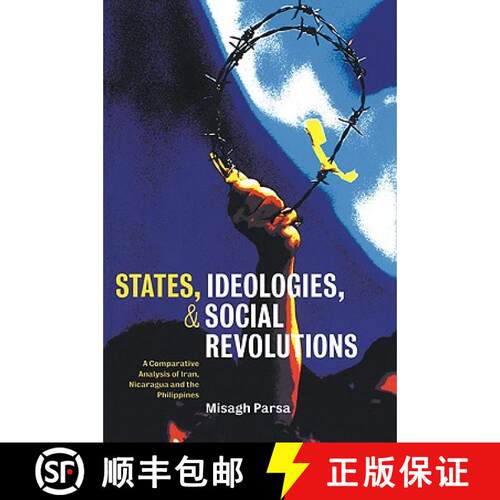 【3-4周达】States, Ideologies, and Social Revolutions: A Comparative Analysis of Iran, Nicaragua, and... [9780521774307]