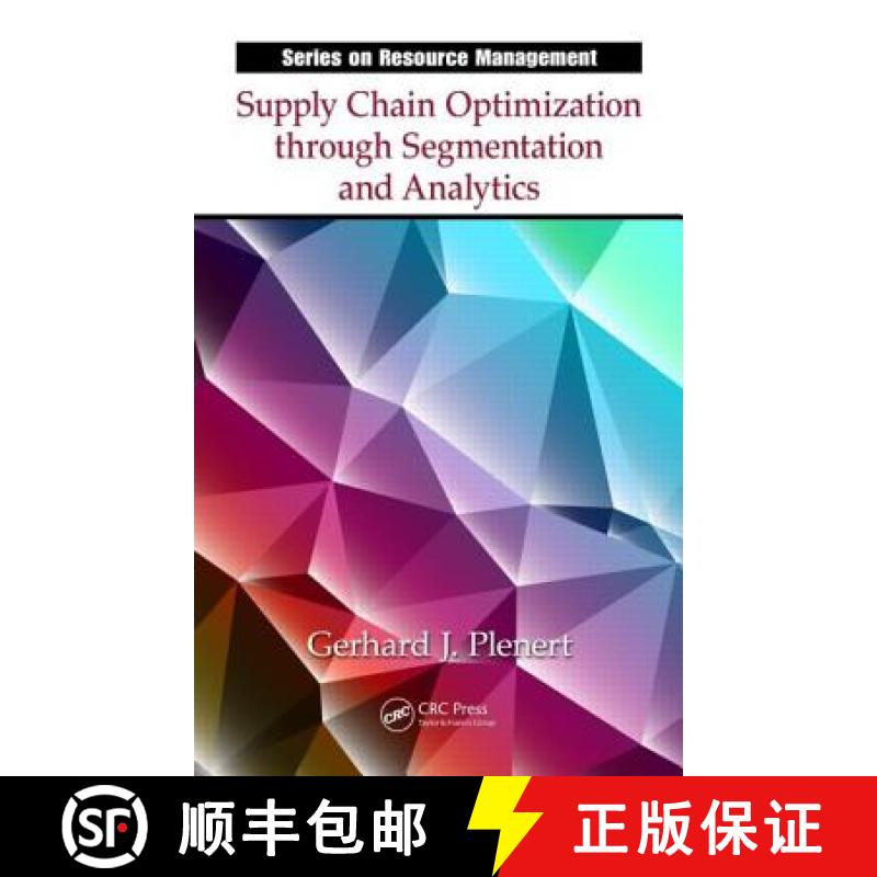 【3-4周达】Supply Chain Optimization Through Segmentation and Analytics. Gerhard J. Plenert [9781466584761]