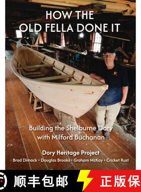 【3-4周达】How the Old Fella Done It: Building the Shelburne Dory with Milford Buchanan [9781892327239]