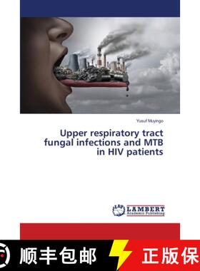 预订 Upper respiratory tract fungal infections and MTB in HIV patients [9786139977062]