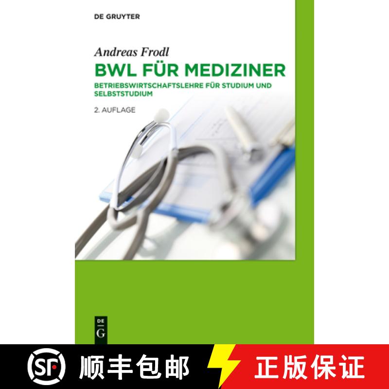 【3-4周达】Bwl Für Mediziner: Betriebswirtschaftslehre Für Studium Und Selbststudium [9783110313451]