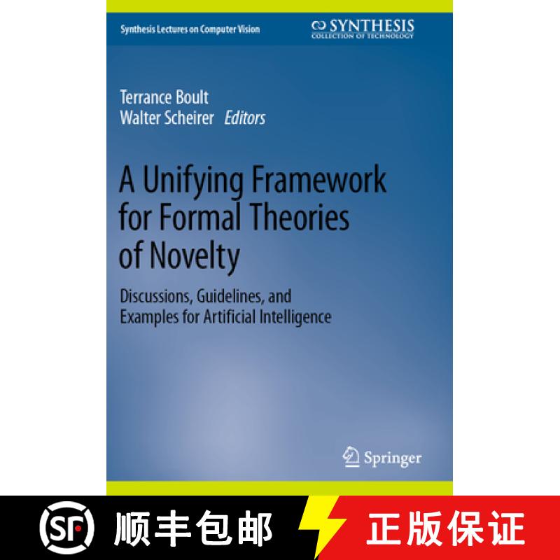 【3-4周达】A Unifying Framework for Formal Theories of Novelty: Discussions, Guidelines, and Examples... [9783031330568]
