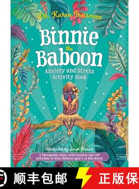 【3-4周达】Binnie the Baboon Anxiety and Stress Activity Book: A Therapeutic Story with Creative and ... [9781785925542]