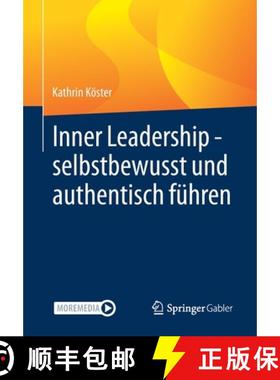 【3-4周达】Inner Leadership - Selbstbewusst Und Authentisch Führen [9783662632246]