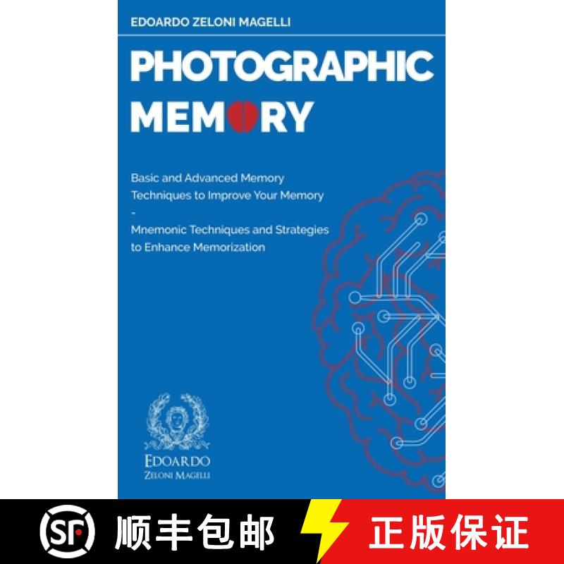 【3-4周达】Photographic Memory: Basic and Advanced Memory Techniques to Improve Your Memory - Mnemoni... [9781801119610]