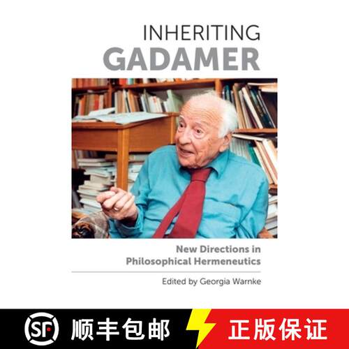 【3-4周达】Inheriting Gadamer: New Directions in Philosophical Hermeneutics [9781474425780]