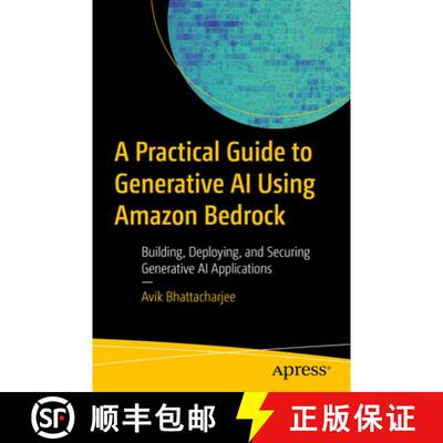 【3-4周达】A Practical Guide for Mastering Generative AI Applications Using Amazon Bedrock: Building,... [9798868814167]