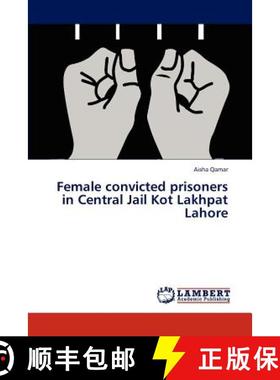 预订 Female Convicted Prisoners in Central Jail Kot Lakhpat Lahore [9783847307648]