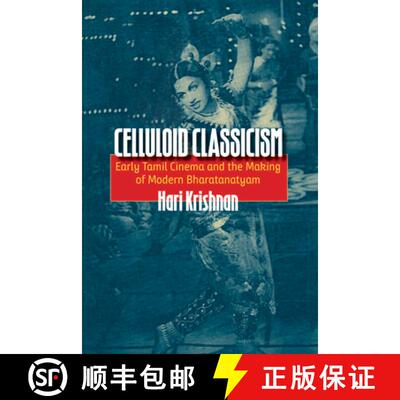 【3-4周达】Celluloid Classicism: Early Tamil Cinema and the Making of Modern Bharatanatyam [9780819578877]