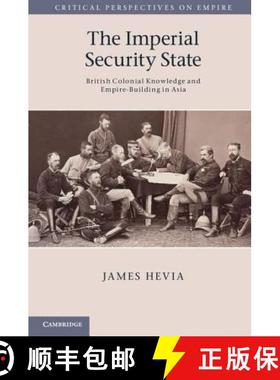 【3-4周达】Imperial Security State: British Colonial Knowledge and Empire-Building in Asia - The Impe... [9780521896085]
