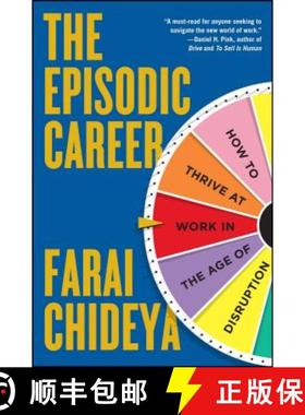 【3-4周达】The Episodic Career: How to Thrive at Work in the Age of Disruption [9781476751511]