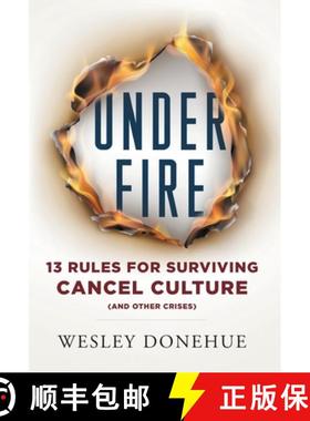预订 Under Fire: 13 Rules for Surviving Cancel Culture and Other Crises [9781544527253]