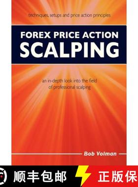 预订 Forex Price Action Scalping: an in-depth look into the field of professional scalping [9789090264110]