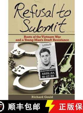 预订 Refusal to Submit: Roots of the Vietnam War and a Young Man's Draft Resistance [9780999349700]
