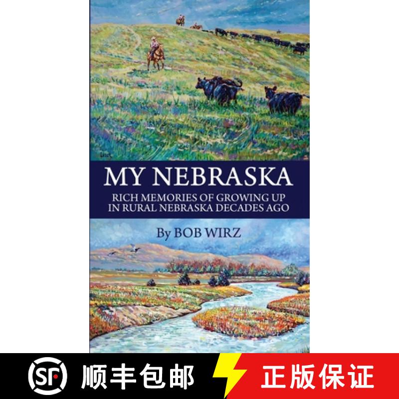 【3-4周达】My Nebraska: Rich Memories of Growing Up in Rural Nebraska Decades Ago [9798885271578]