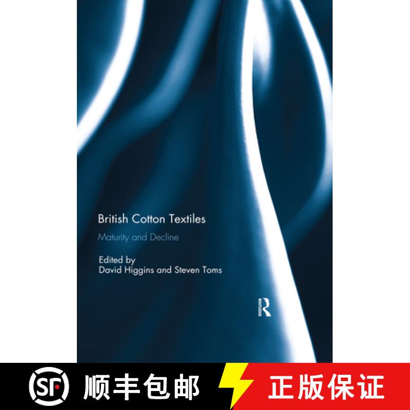 【3-4周达】British Cotton Textiles: Maturity and Decline: Maturity and Decline [9780367595159]