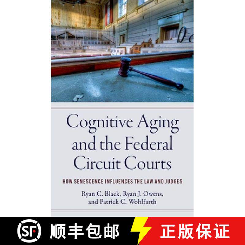 【3-4周达】Cognitive Aging and the Federal Circuit Courts: How Senescence Influences the Law and Judges [9780197747025]