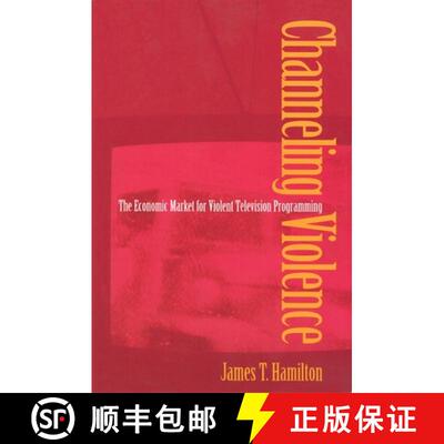 【3-4周达】Channeling Violence – The Economic Market for Violent Television Programming [9780691070247]