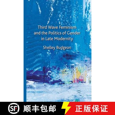 【3-4周达】Third Wave Feminism and the Politics of Gender in Late Modernity [9781349368877]