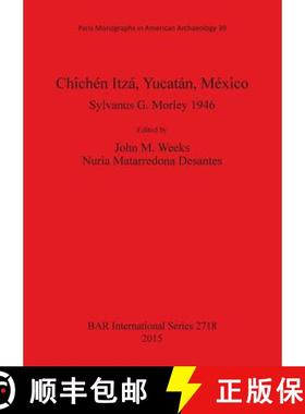 【3-4周达】Chichén Itzá, Yucatán, México: Sylvanus G. Morley 1946 [9781407313719]