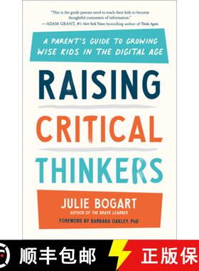 【3-4周达】Raising Critical Thinkers: A Parent's Guide to Growing Wise Kids in the Digital Age [9780593542712]