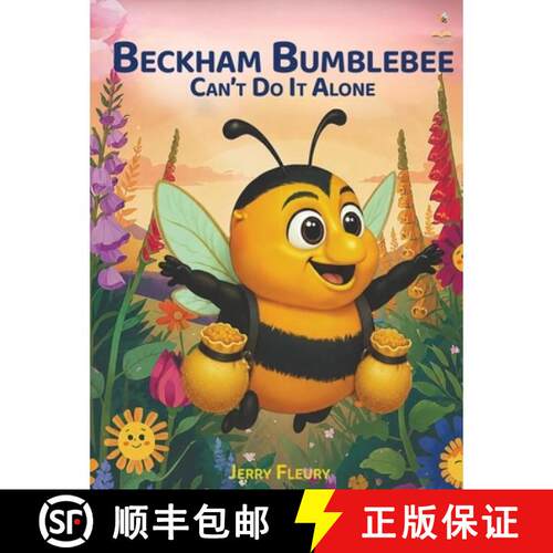 【3-4周达】精装 Beckham Bumblebee Can't Do It Alone: A Story for Young Kids About Teamwork, Listening... [9798994574959]