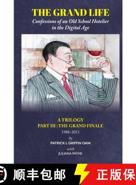 【3-4周达】THE GRAND LIFE: Confessions of an Old School Hotelier in the Digital Age:  A TRILOGY - Par... [9780645055924]