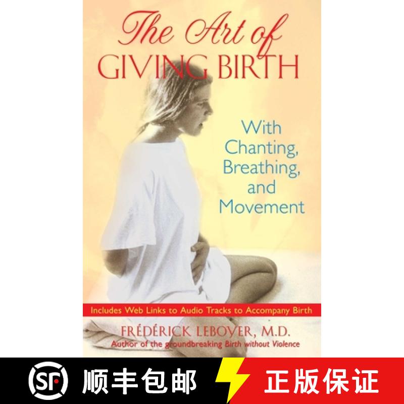 【3-4周达】The Art of Giving Birth: With Chanting, Breathing, and Movement [With CD (Audio)] [9781594772764]