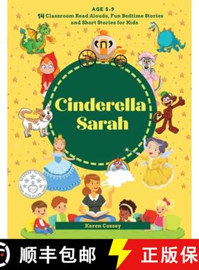 【3-4周达】Cinderella Sarah: 14 Classroom Read Alouds, Fun Bedtime Stories and Short Stories for Kids [9780473523176]