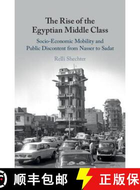 【3-4周达】The Rise of the Egyptian Middle Class : Socio-economic Mobility and Public Discontent from... [9781108474481]
