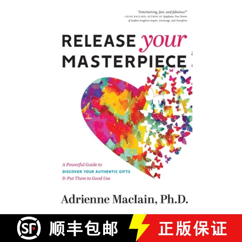 【3-4周达】Release Your Masterpiece :  A Powerful Guide To Discover Your Authentic Gifts And Put Them... [9781955683043]